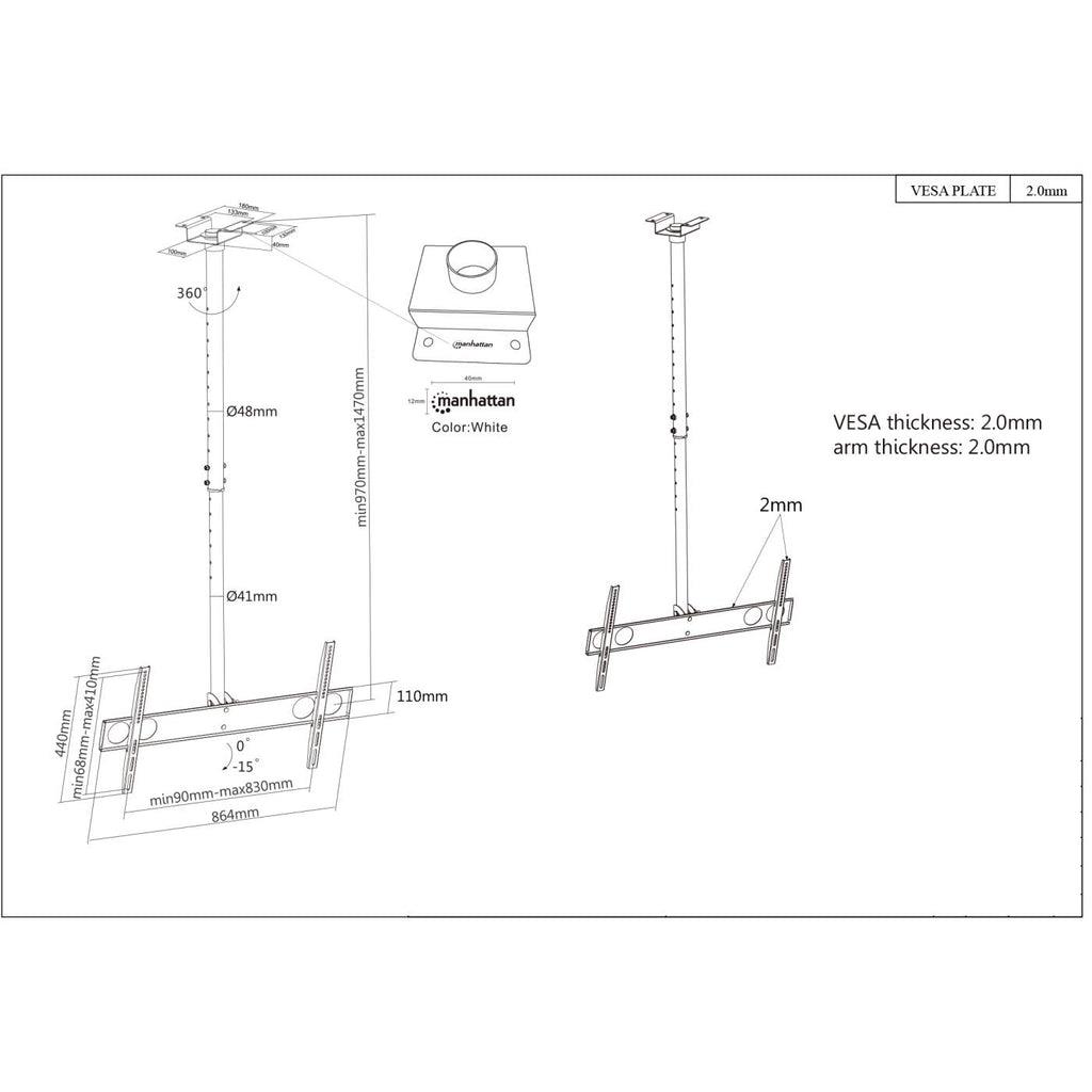 Manhattan Ceiling Mount for TV & Monitors For screens: 37" to 75" Adjustable height: 105-156 cm VESA compatability: all between 200x200 to 800x400mm - check the dimensions of the four mounting holes on back of screen to ensure it fits Max 50kg L Manhattan Ceiling Mount for TV & Monitors For screens: 37" to 75" Adjustable height: 105-156 cm VESA compatability: all between 200x200 to 800x400mm - check the dimensions of the four mounting holes on back of screen to ensure it fits Max 50kg L